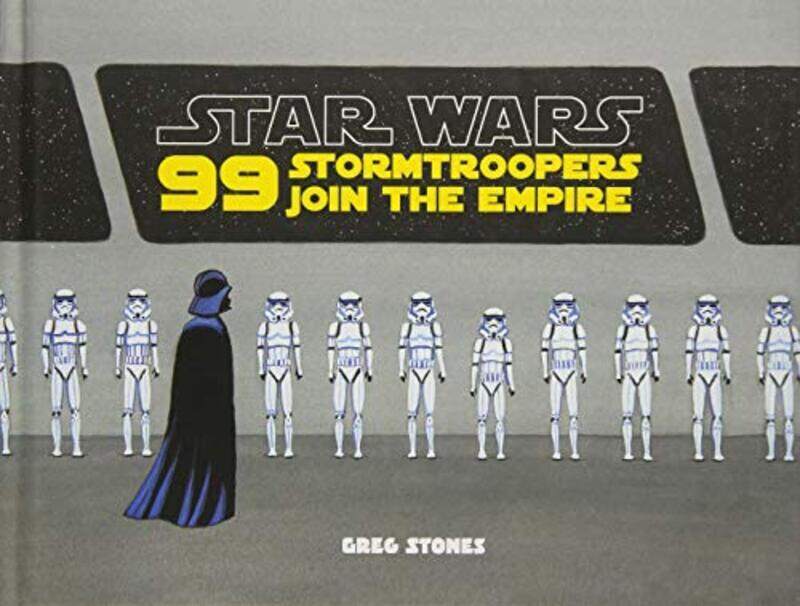 

99 Stormtroopers Join the Empire, Hardcover Book, By: Greg Stones