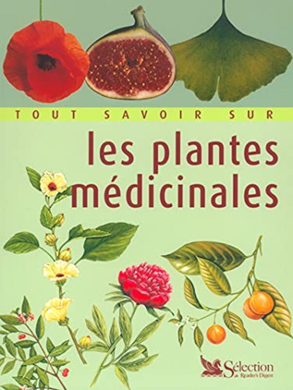 TOUT SAVOIR SUR LES PLANTES MEDICINALES,Paperback,By:COLLECTIF