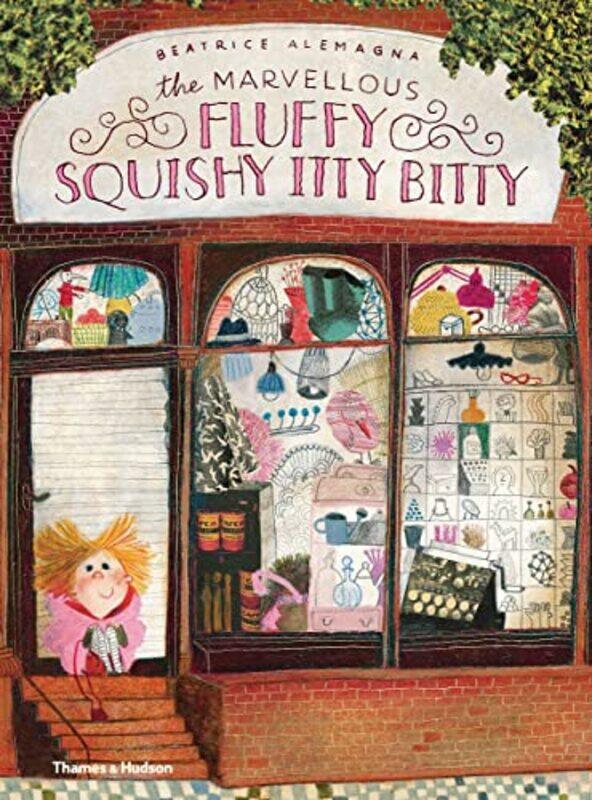 

The Marvellous Fluffy Squishy Itty Bitty by Beatrice Alemagna-Hardcover