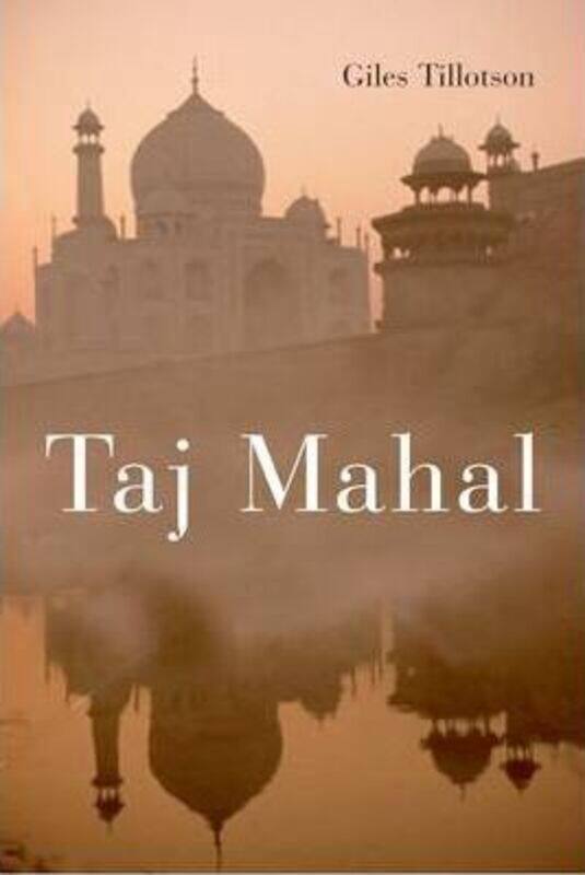 

Taj Mahal.Hardcover,By :Giles Tillotson