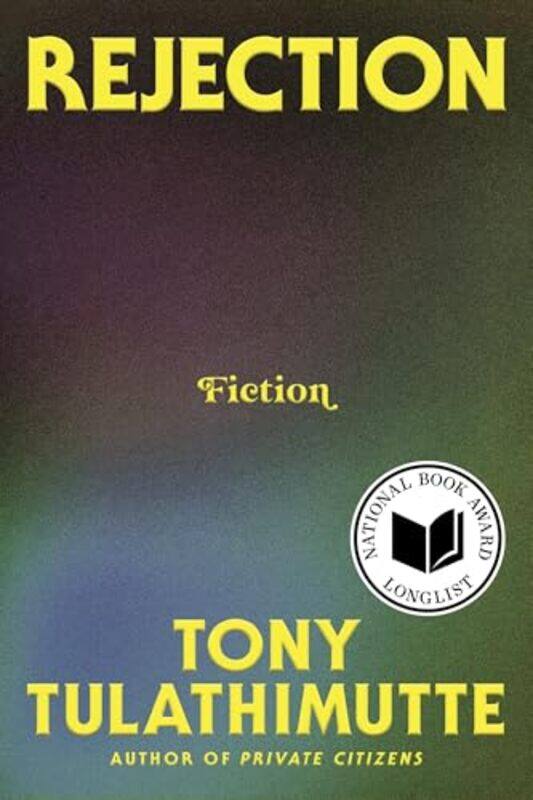 

Rejection Fiction, Hardcover by Tulathimutte, Tony