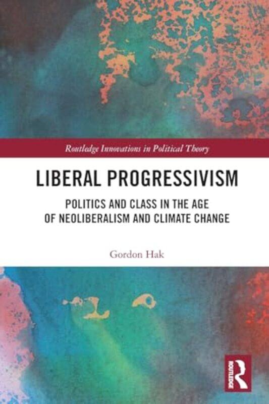 

Liberal Progressivism by Gordon Hak-Paperback