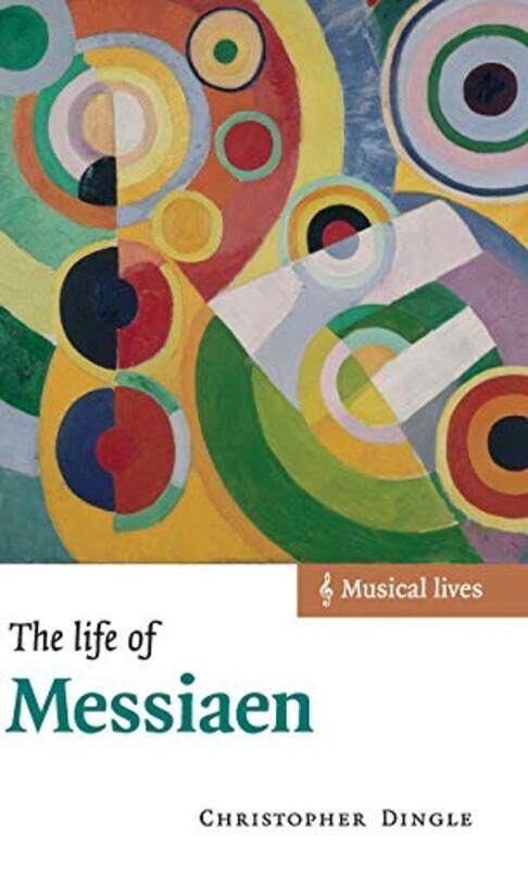 

The Life of Messiaen by Christopher Assistant Course Director Dingle-Hardcover