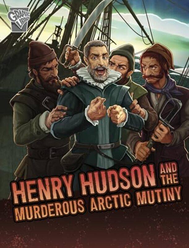 

Henry Hudson and the Murderous Arctic Mutiny by John Micklos JrMartin Bustamante-Paperback