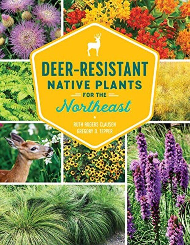 

Deer Resistant Native Plants For The Nor By Clausen Ruth Rogers - Paperback