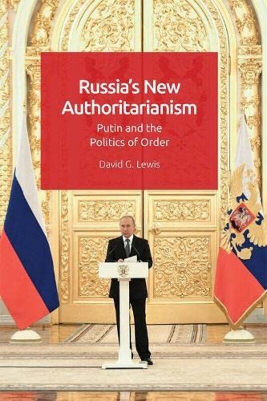 

RussiaS New Authoritarianism by David G Lewis-Paperback