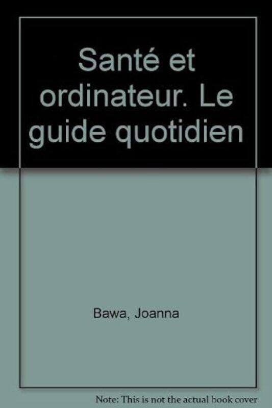 

Sant Et Ordinateur Le Guide Quotidien by Joanna Bawa Paperback