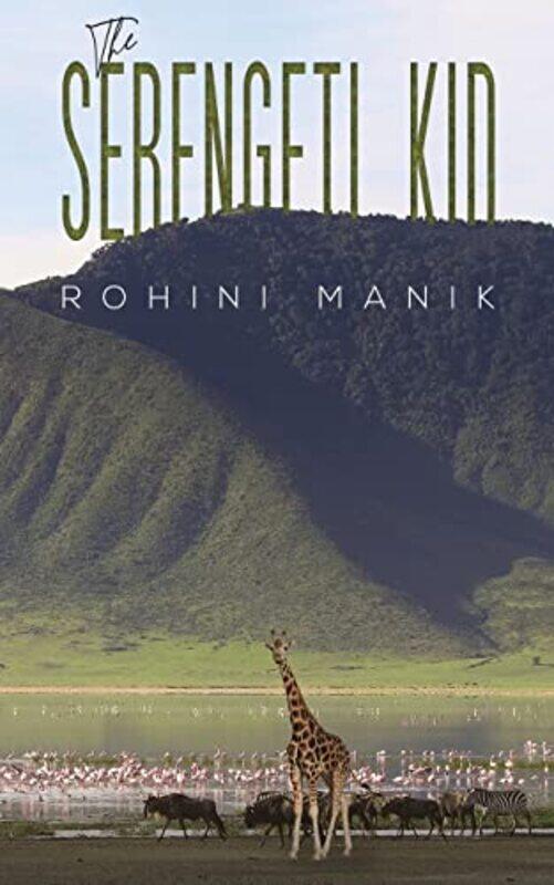 

The Serengeti Kid by Rohini Manik-Paperback