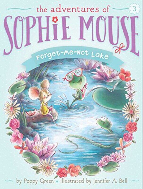 

Sophie Mouse03 Forget Me Not Lake By Green Poppy - Paperback