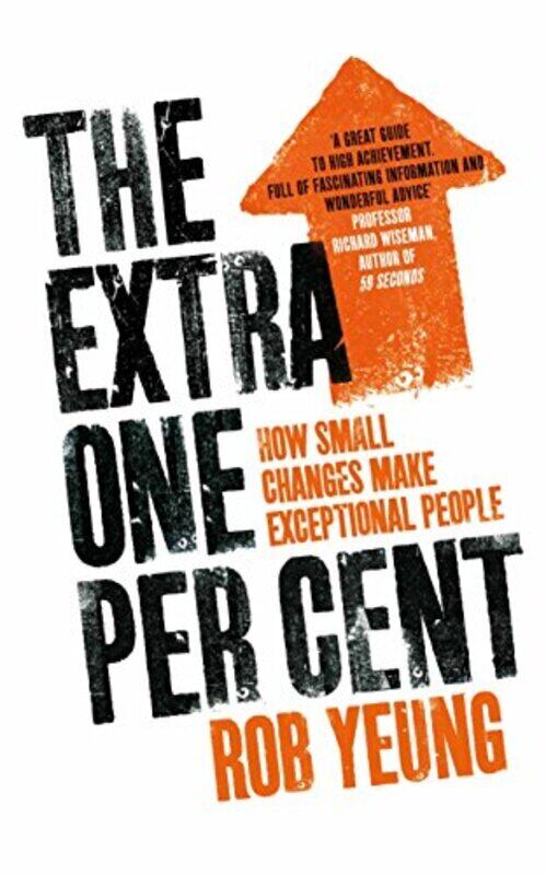 

The Extra One Per Cent: How small changes make exceptional people, Paperback Book, By: Rob Yeung