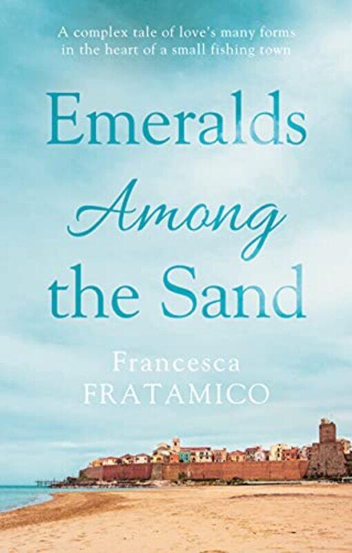 

Emeralds Among the Sand by Francesca Fratamico-Paperback