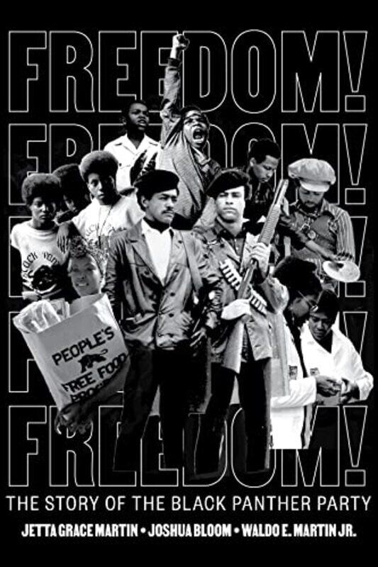 

Freedom The Story of the Black Panther Party by Jetta Grace MartinWaldo E MartinJoshua Bloom-Hardcover