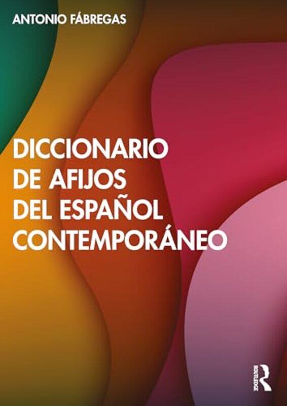 

Diccionario de afijos del espanol contemporaneo by Jessica SternfeldElizabeth L Wollman-Paperback