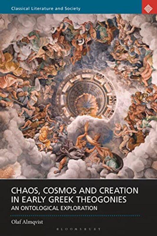 

Chaos Cosmos and Creation in Early Greek Theogonies by Dr Olaf University College Dublin, Ireland Almqvist-Paperback