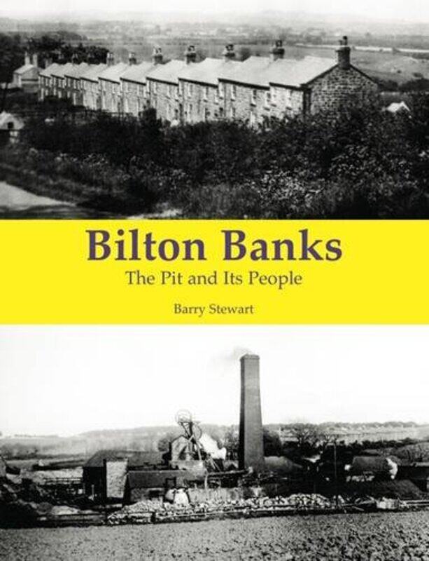 

Bilton Banks The Pit and Its People by Barry Stewart-Paperback