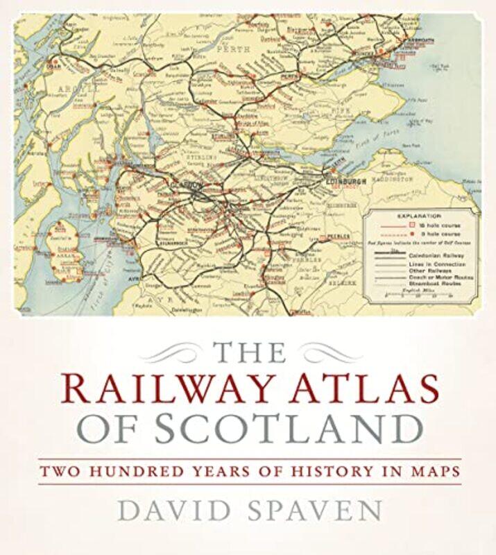 

The Railway Atlas of Scotland by David Spaven-Hardcover