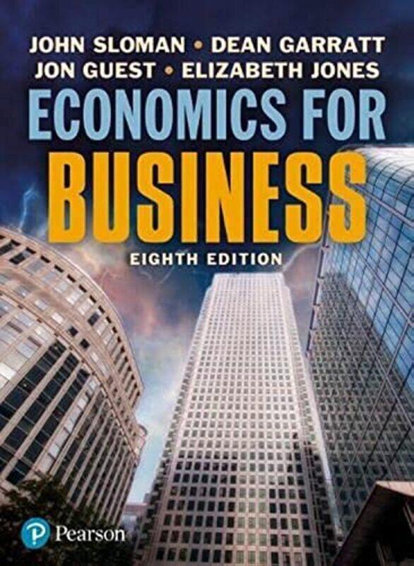 

Economics For Business by Sloman, John - Garratt, Dean - Guest, Jon - Jones, Elizabeth -Paperback