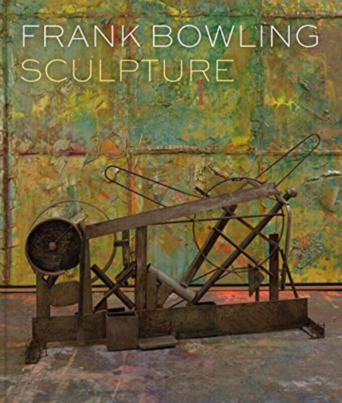 

Frank Bowling Sculpture by Sam Cornish-Hardcover