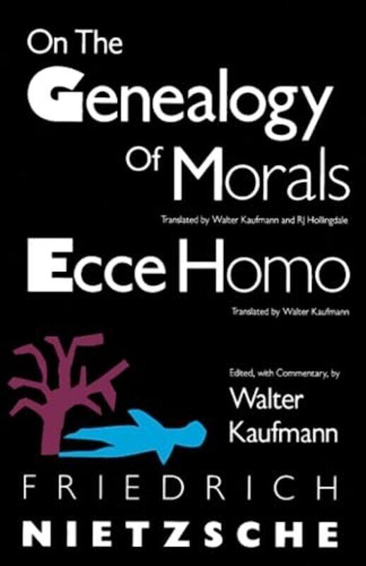 

On The Genealogy Of Morals And Ecce Homo By Nietzsche, Friedrich - Kaufmann, Walter Paperback