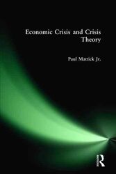 Economic Crisis and Crisis Theory by Paul Mattick Jr-Paperback