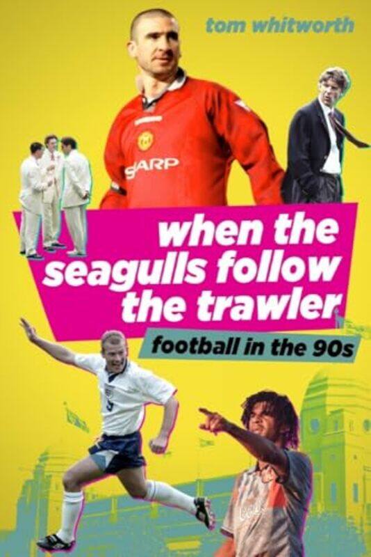 

When the Seagulls Follow the Trawler by Tom Whitworth-Paperback