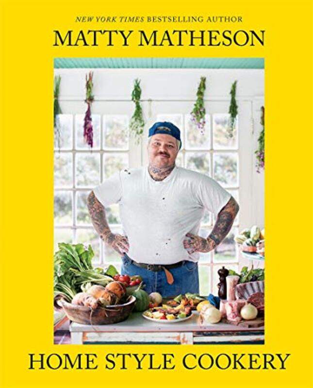 

Matty Matheson: Home Style Cookery,Hardcover by Matheson, Matty