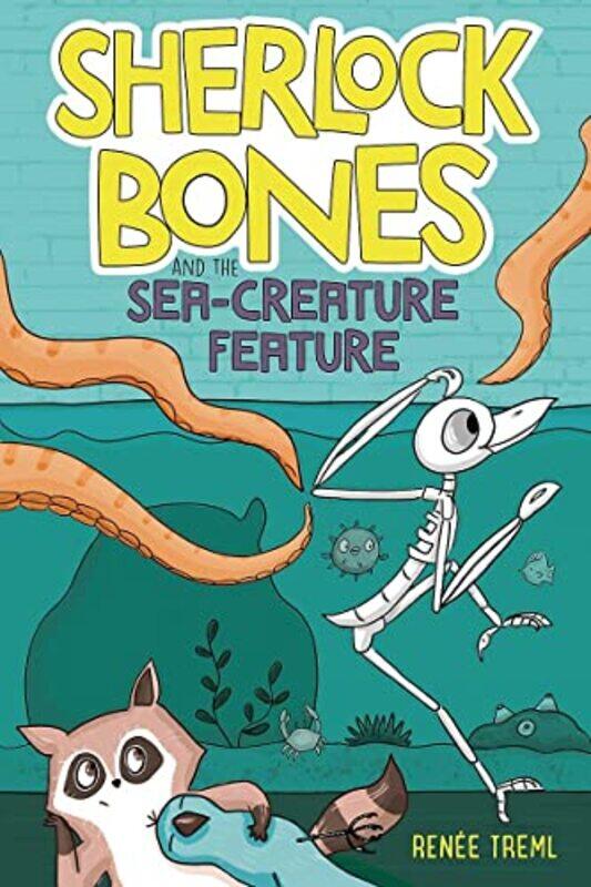 

Sherlock Bones And The Seacreature Feature by Renee Treml-Hardcover