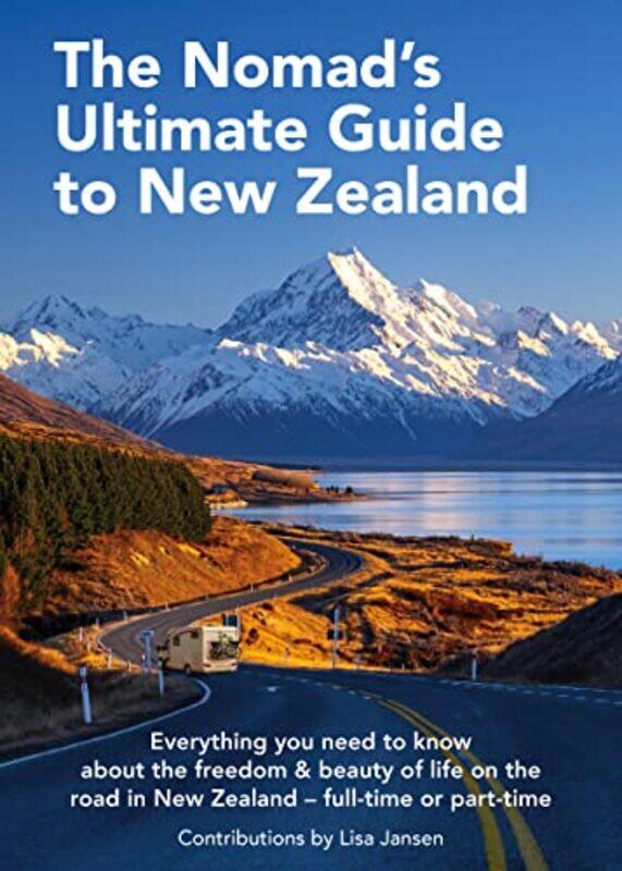 

The Nomads Ultimate Guide to New Zealand by Lisa Jansen-Paperback