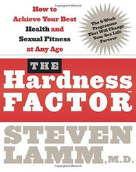The Hardness Factor: How to Achieve Your Best Health and Sexual Fitness at Any Age, Paperback Book, By: Dr. Steven Lamm