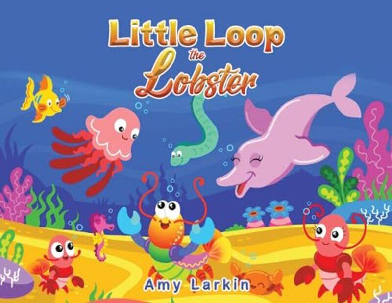 

Little Loop the Lobster by Amy Larkin-Paperback