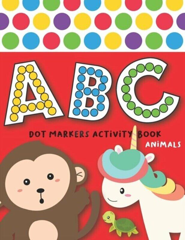 

Dot Markers Activity Book ABC Animals: Easy Guided BIG DOTS Do a dot page a day Giant, Large, Jumbo, Paperback Book, By: Two Tender Monsters