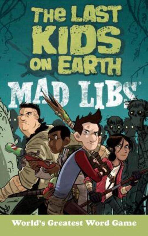 

The Last Kids on Earth Mad Libs: World's Greatest Word Game