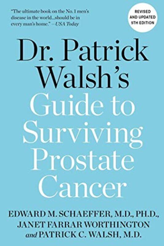 

Dr Patrick Walshs Guide To Surviving Prostate Cancer by Dr Patrick C, MD WalshEdward M SchaefferJanet Farrar Worthington-Paperback