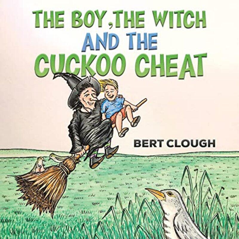 

The Boy the Witch and the Cuckoo Cheat by Bert Clough-Paperback