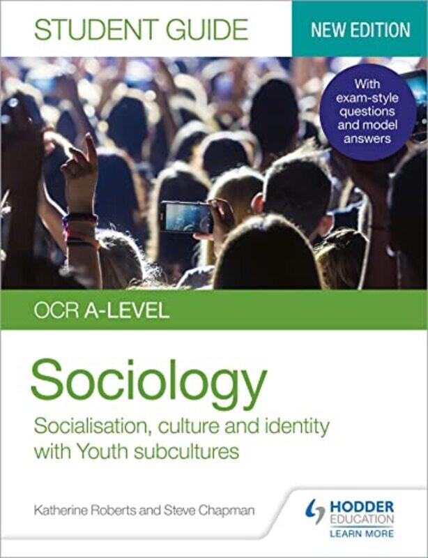 

Ocr Alevel Sociology Student Guide 1 Socialisation Culture And Identity With Family And Youth Subcultures by Katherine RobertsSteve Chapman-Paperback