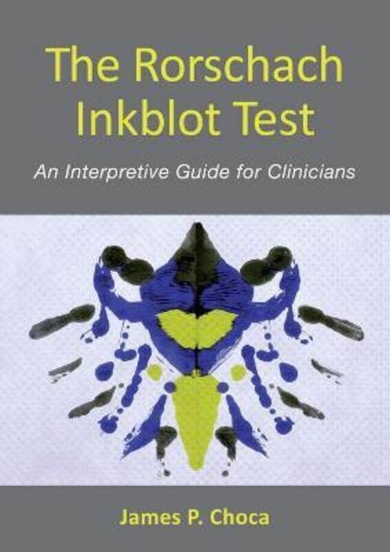 

The Rorschach Inkblot Test: An Interpretive Guide for Clinicians,Hardcover, By:Choca, James P.