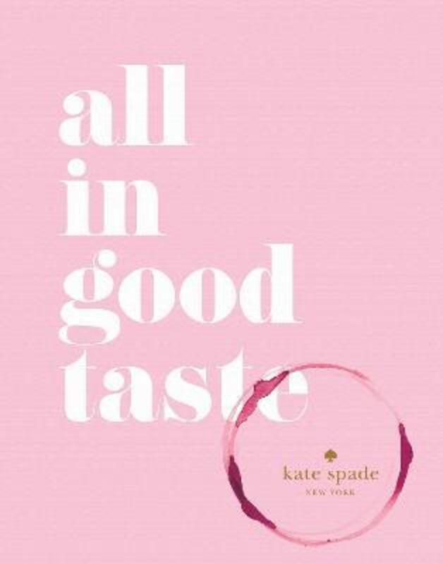 kate spade new york: all in good taste.Hardcover,By :kate spade new york