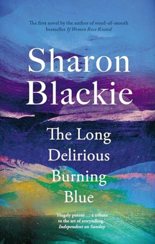 

The Long Delirious Burning Blue by Sharon Blackie-Paperback