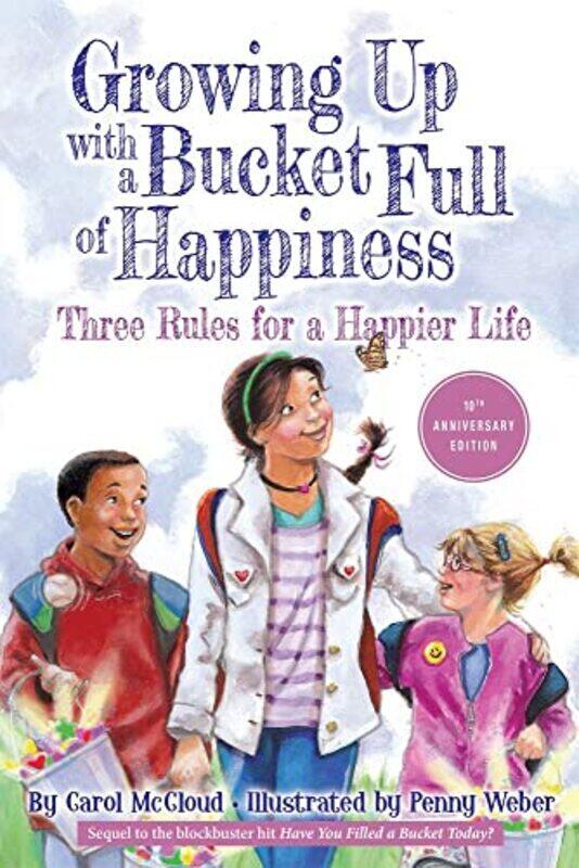 

Growing Up With A Bucket Full Of Happiness: Three Rules for a Happier Life , Paperback by McCloud, Carol - Weber, Penny