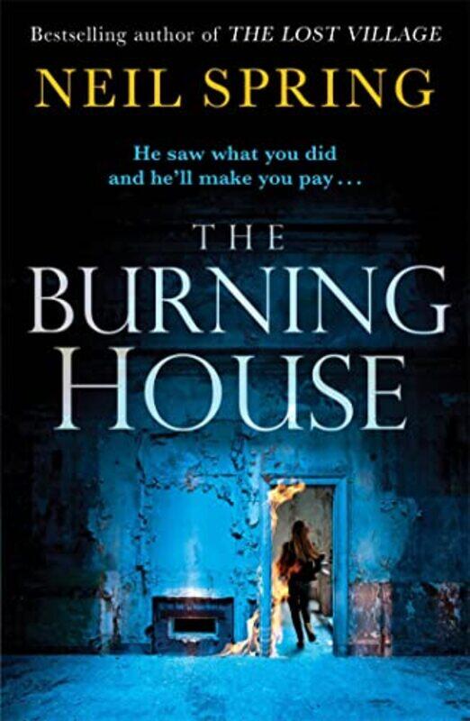 

The Burning House by Neil Spring-Paperback