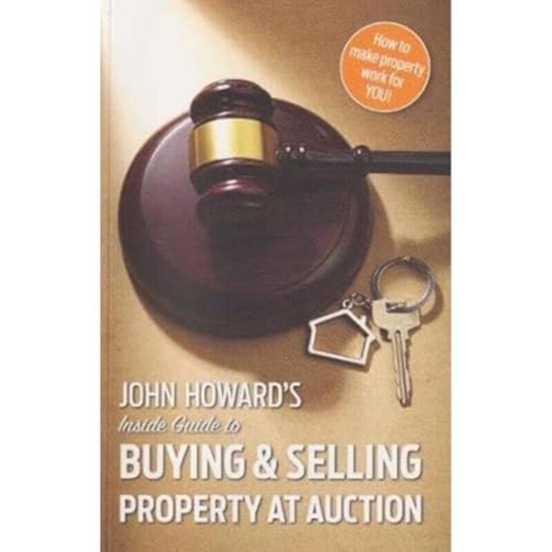 

John Howards Inside Guide to Buying and Selling Property at Auction by Sara WernhamSue Lloyd-Paperback