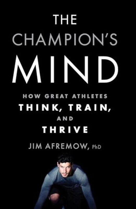 

The Champions Mind by Jim, PhD Afremow-Paperback