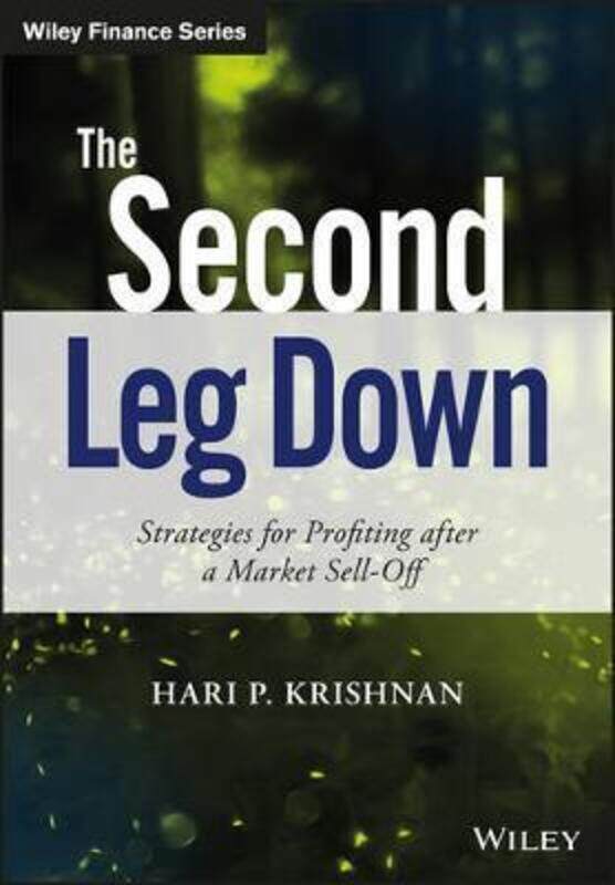 

The Second Leg Down: Strategies for Profiting after a Market Sell-Off,Hardcover,ByKrishnan, Hari P.