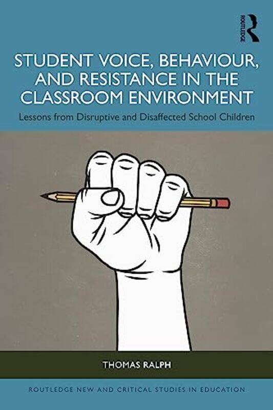 

Student Voice Behaviour and Resistance in the Classroom Environment by Arundhati Roy-Paperback