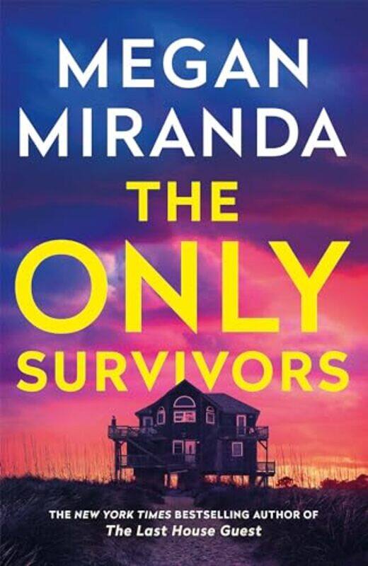 

The Only Survivors The Tense Gripping Thriller From The Author Of Reese Book Club Pick The Last Ho By Miranda, Megan -Paperback