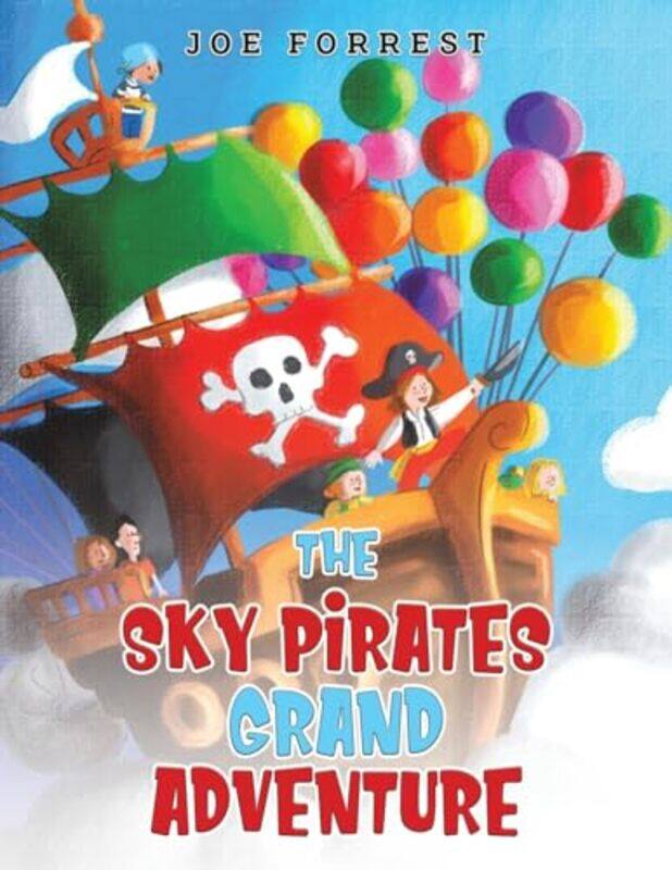 

The Sky Pirates Grand Adventure by Joe Forrest-Paperback