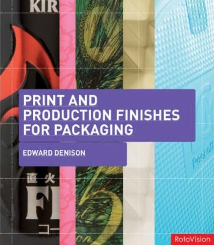 Print and Production Finishes for Packaging,Hardcover,ByEdward Denison