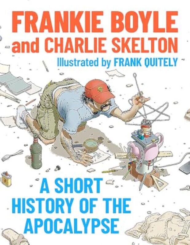 

A Short History Of The Apocalypse, Hardcover by Boyle, Frankie - Skelton, Charlie