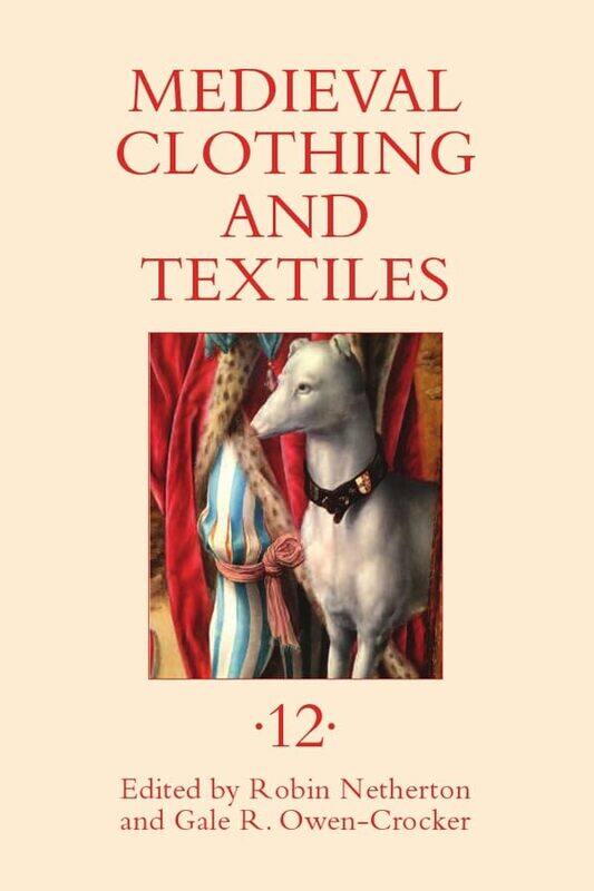 

Medieval Clothing and Textiles 12 by Robin Author NethertonProfessor Gale R Owen-Crocker-Hardcover