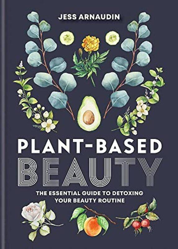 

PlantBased Beauty by Jess Arnaudin-Hardcover